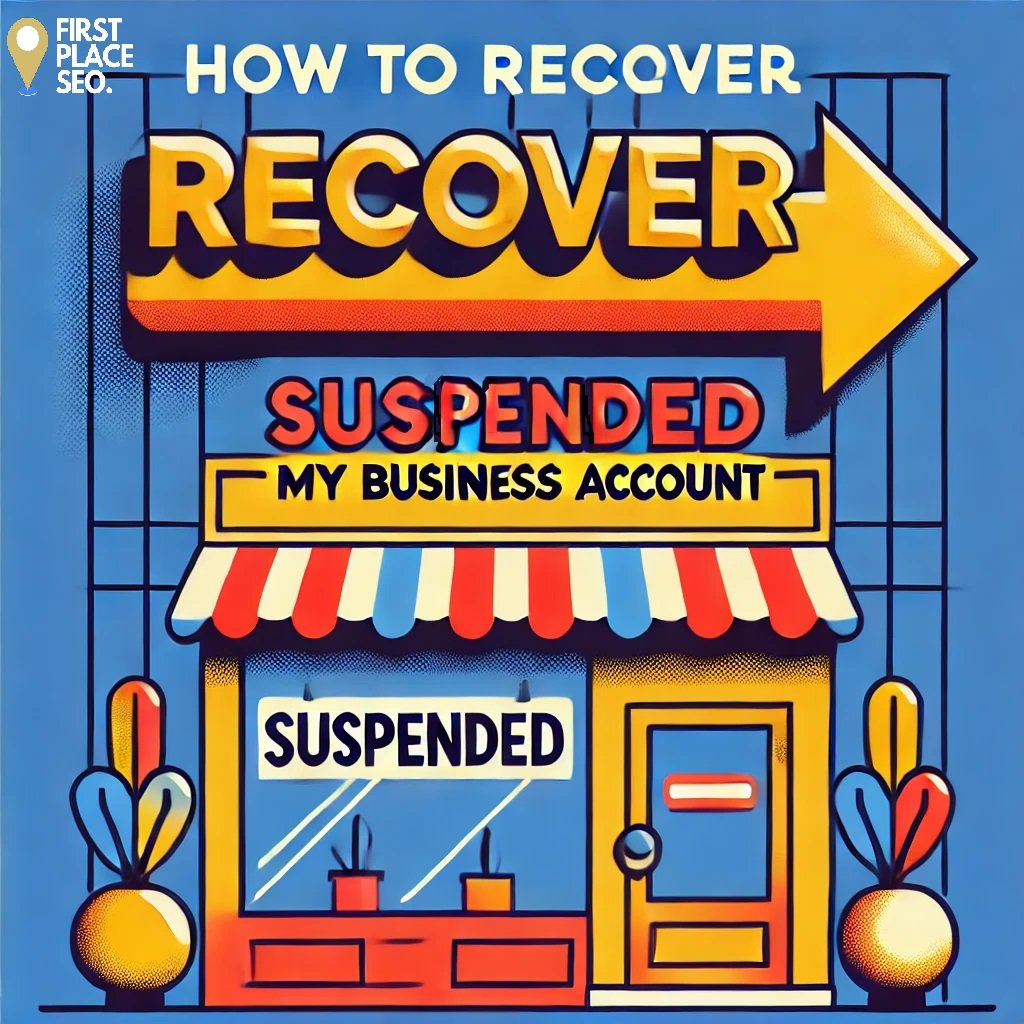 How to recover suspended google business account - First Place SEO