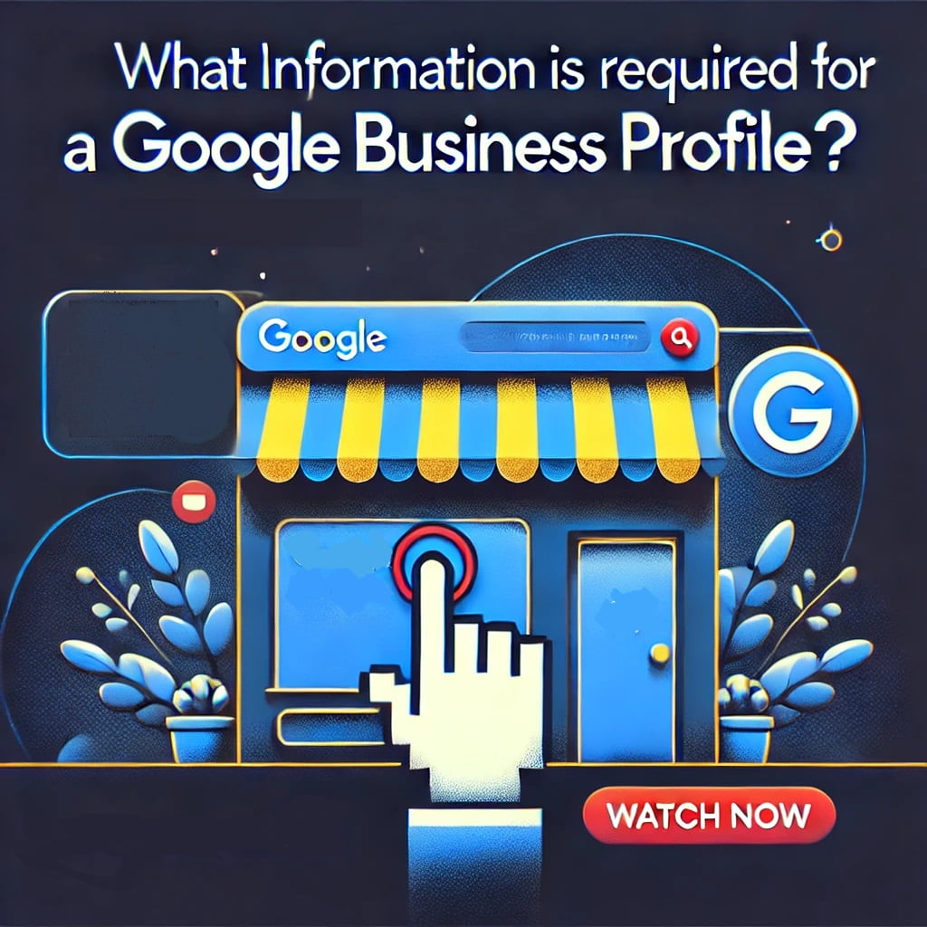 What Info is required for a Google Business Profile - First Place SEO