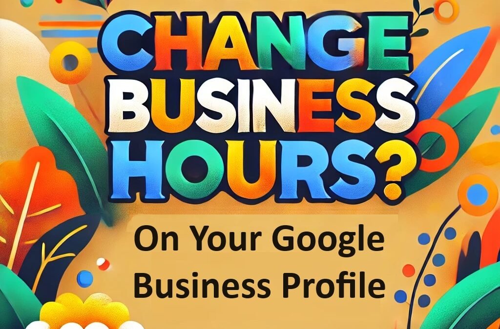 How Do You Update Your Google Business Hours?