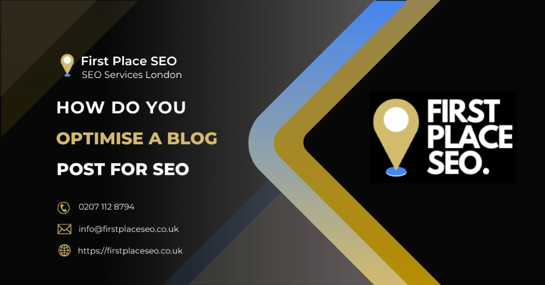 How do you optimise a blog post for SEO - FIrst Place SEO