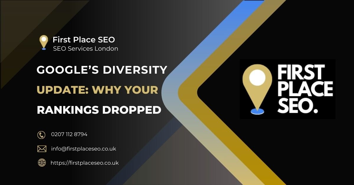 Google Divesity Update - Why Your Rankings Have Dropped - First Place SEO