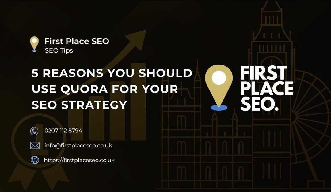 5 Reasons You Should Use Quora For Your SEO Strategy