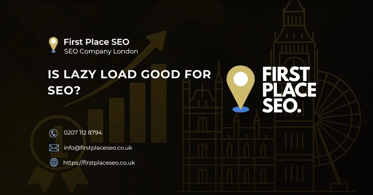 Is Lazy Load Good for SEO - First Place SEO