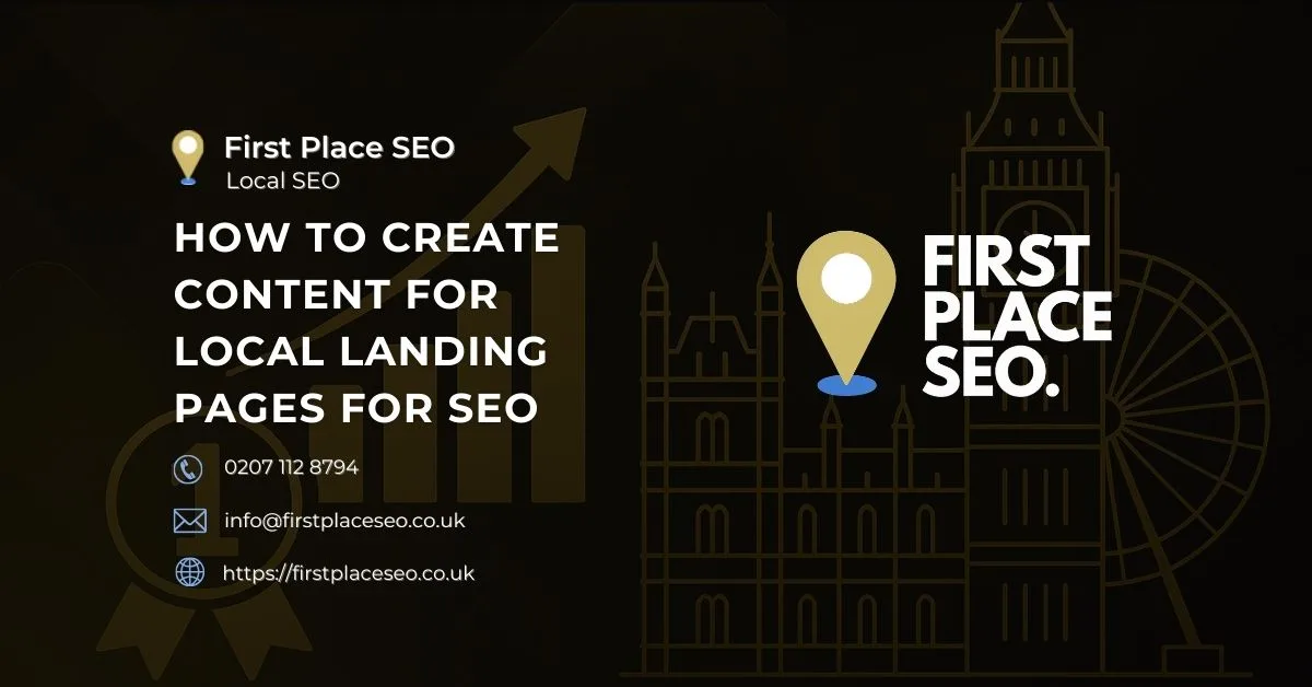 How to Create Content for Local Landing Pages for SEO - First Place SEO