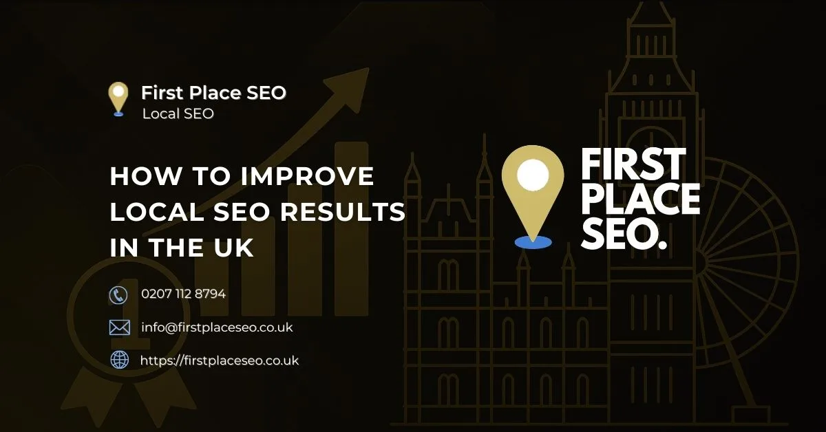 How to improve local seo results in the uk - First Place SEO