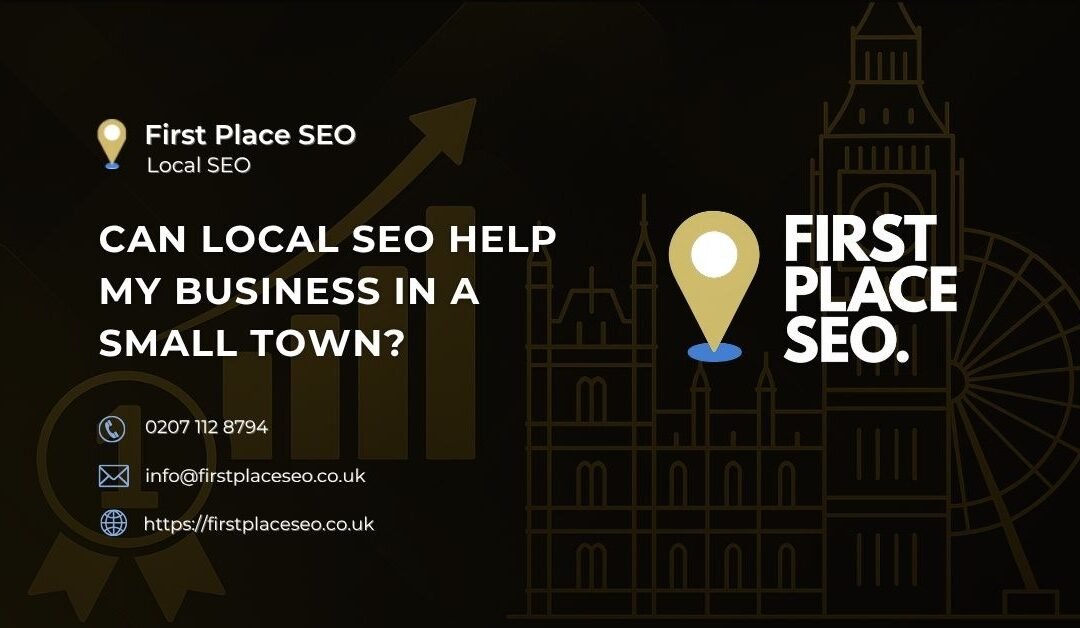 Can Local SEO Help My Business in a Small Town?