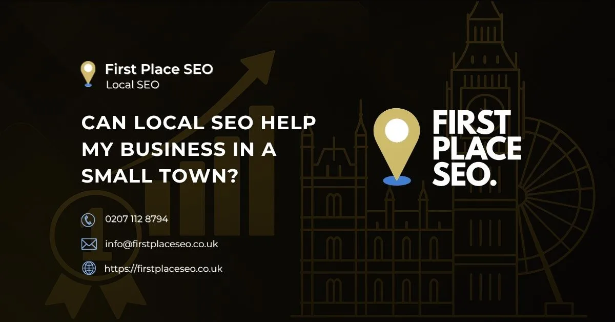 Can local seo help my business in a small town - First Place SEO