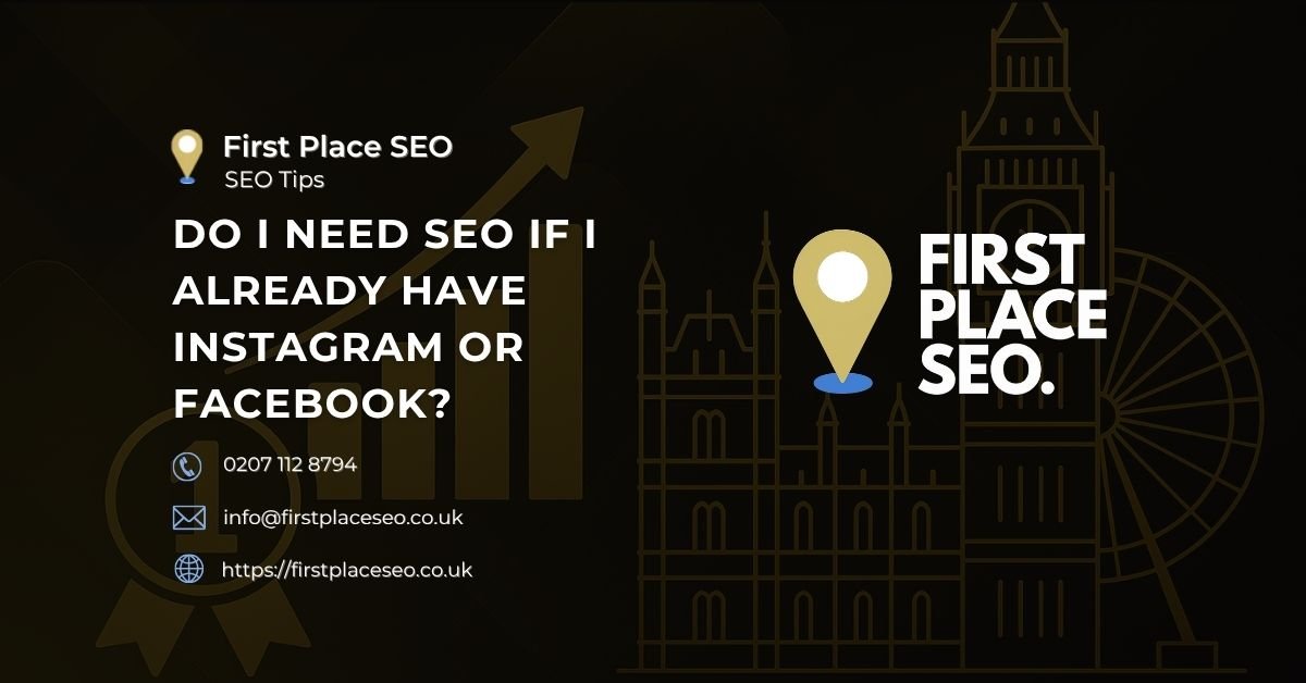 Do I Need SEO If I Already Have Instagram or Facebook - First Place SEO