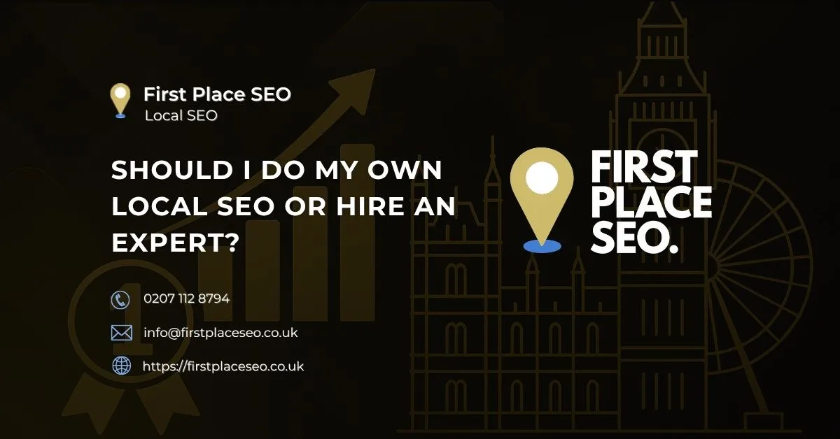 Should I do my own local seo or hire an expert - First Place SEO