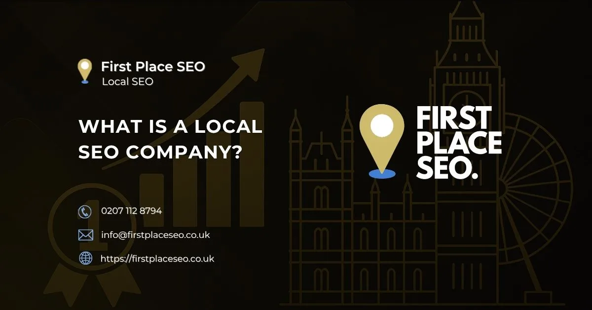 What Is a Local SEO Company - First Place SEO