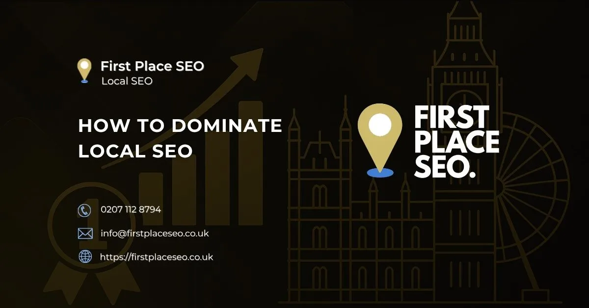 how to dominate local seo - First Place SEO