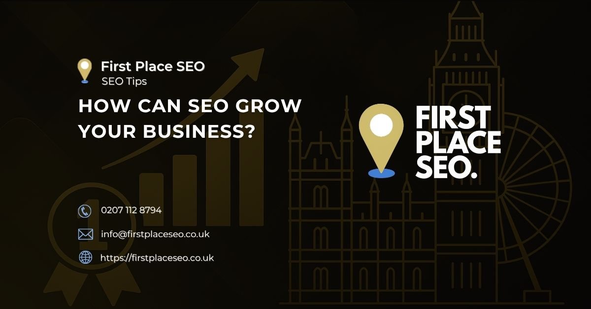How can SEO grow your business - First Place SEO