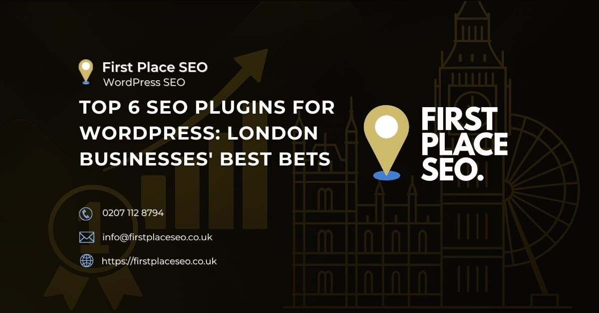 Top 6 SEO Plugins for WordPress London Businesses' Best Bets - First Place SEO Top 6 SEO Plugins for WordPress London Businesses' Best Bets - First Place SEO