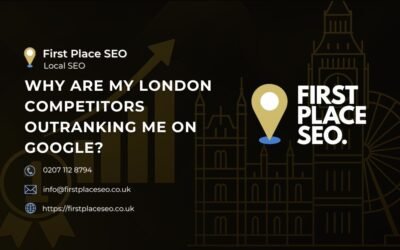 Why Are My London Competitors Outranking Me on Google?