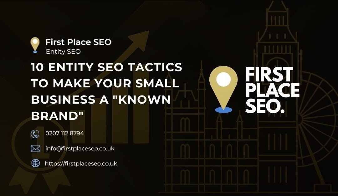 10 Entity SEO Tactics to Make Your Small Business a Known Brand