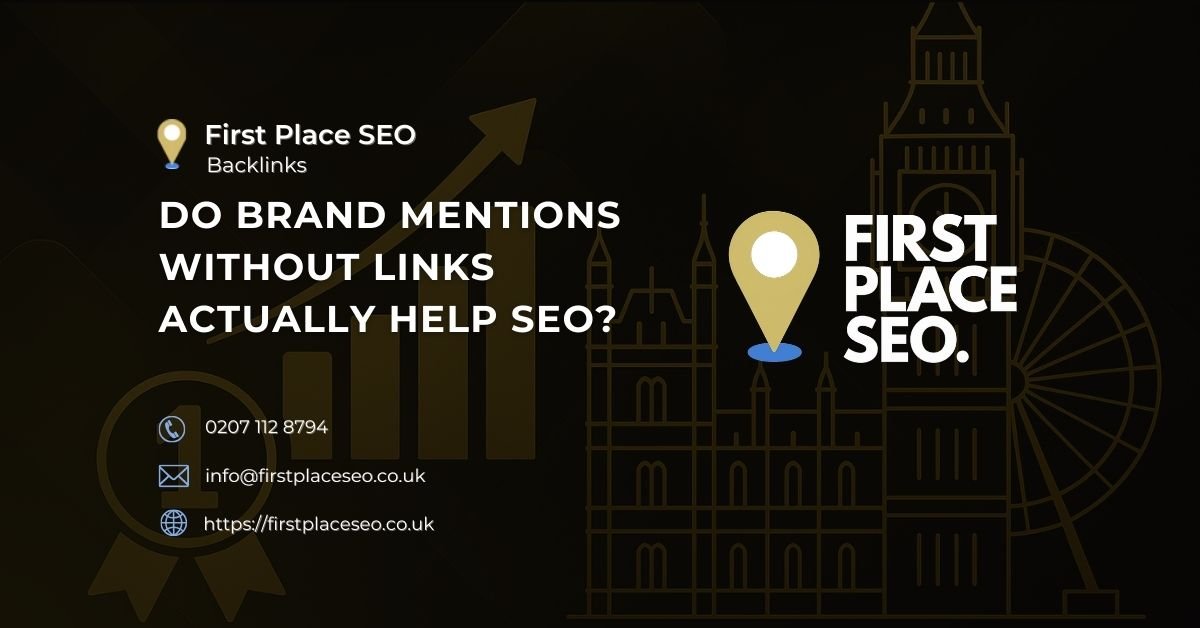 Do Brand Mentions Without Links Actually Help SEO - First Place SEO