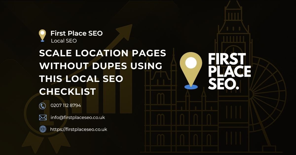 Scale Location Pages Without Dupes Using This Local SEO Checklist - First Place SEO