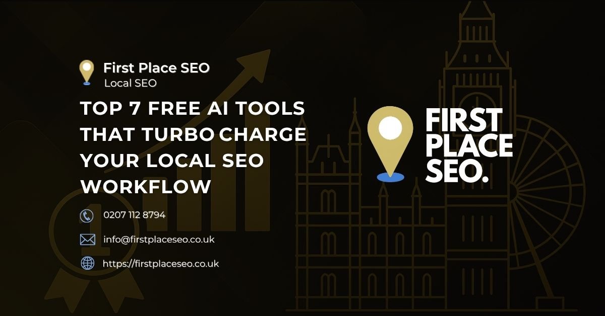 Top 7 Free AI Tools That Turbo Charge Your Local SEO Workflow - First Place SEO