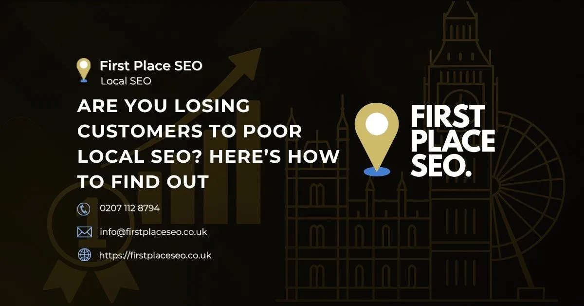 Are You Losing Customers to Poor Local SEO Here’s How to Find Out - First Place SEO