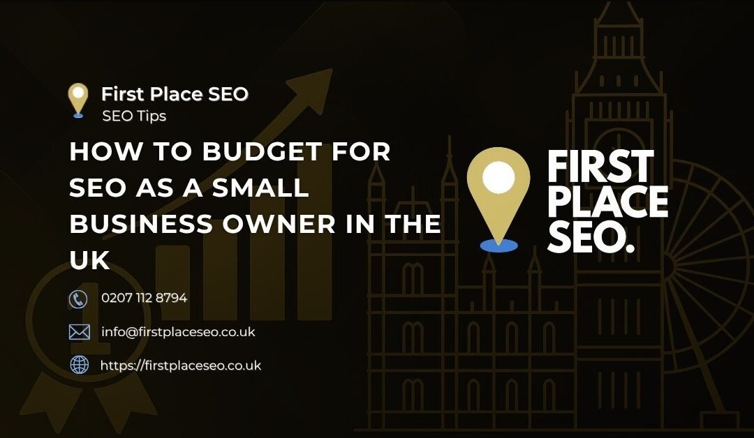 How to Budget for SEO as a Small Business Owner in the UK