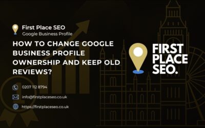 How to change Google Business Profile ownership and keep old reviews?