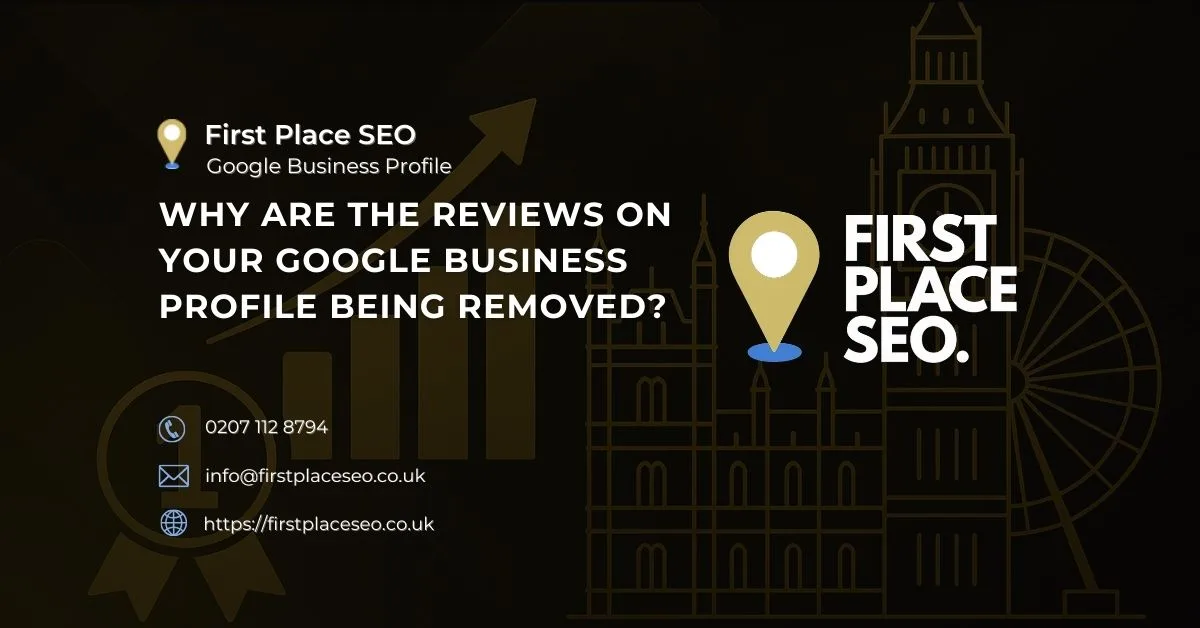 Why are the reviews on your Google Business Profile being removed - First Place SEO