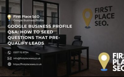 Google Business Profile Q&A: How to Seed Questions That Pre-Qualify Leads