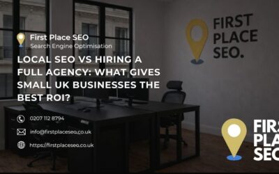 Local SEO vs Hiring a Full Agency: What Gives Small UK Businesses the Best ROI?