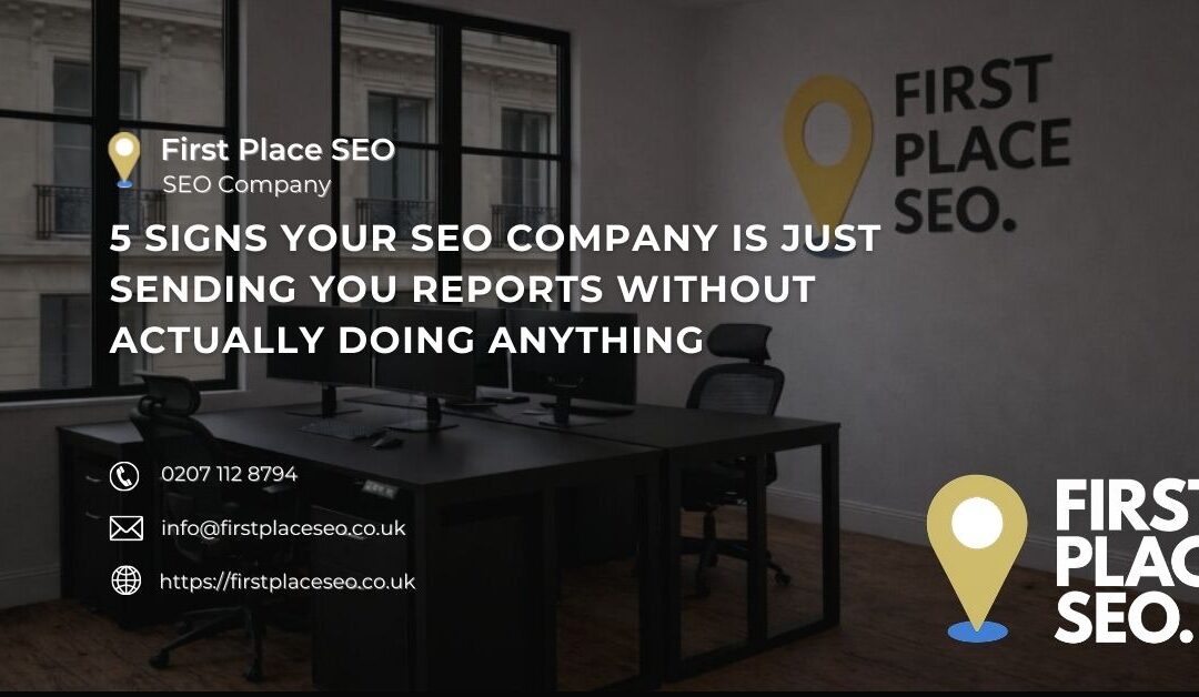 5 signs your SEO company is just sending you reports without actually doing anything