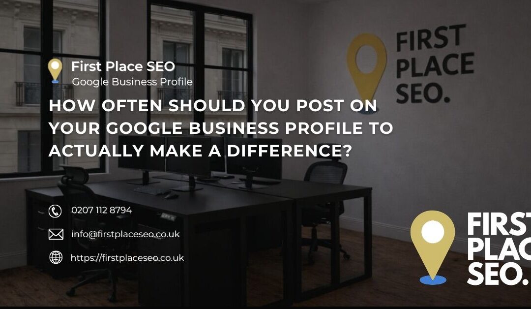 How often should you post on your Google Business Profile to actually make a difference?
