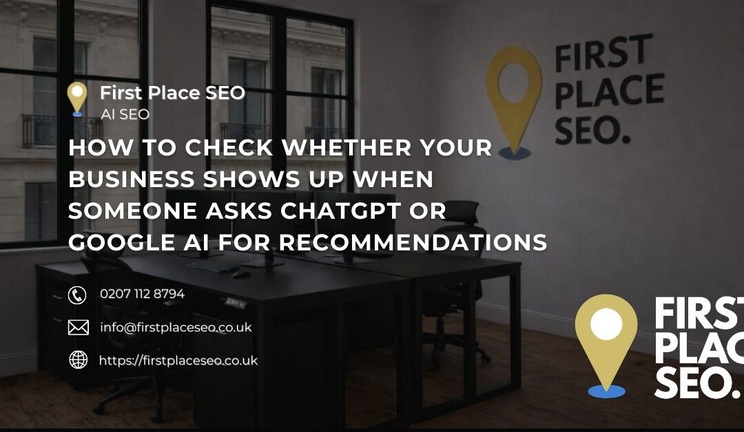 How to check whether your business shows up when someone asks ChatGPT or Google AI for recommendations