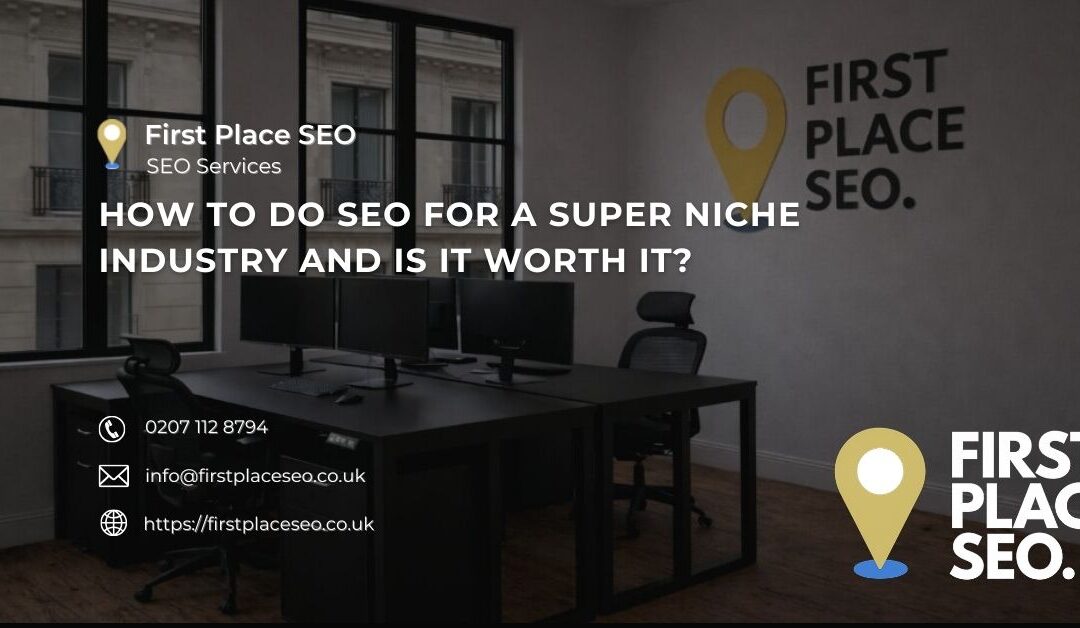 How To Do SEO For a Super Niche Industry and Is It Worth It?