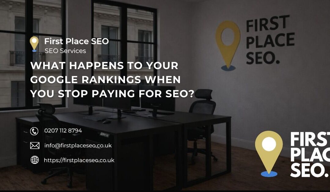 What happens to your Google rankings when you stop paying for SEO?